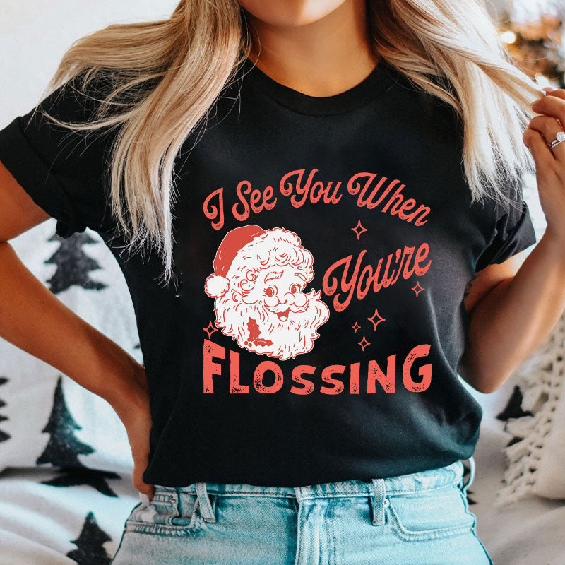 I See You When You're Flossing Dental Nurse T-Shirt