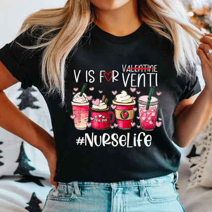 V Is For Venti Not Valentine Nurselife Nurse T-Shirt