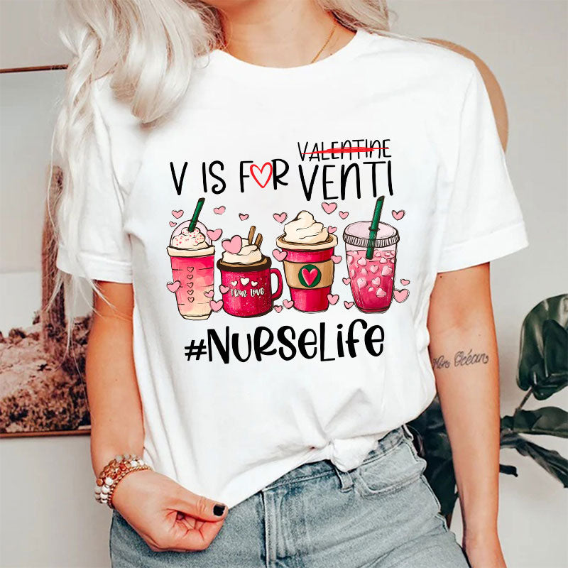 V Is For Venti Not Valentine Nurselife Nurse T-Shirt