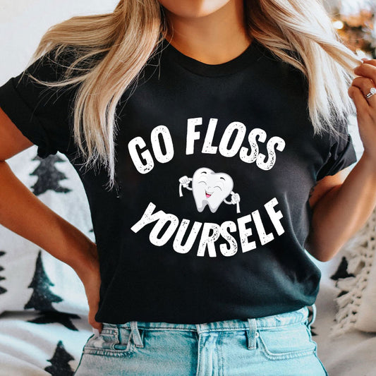 Go Floss Yourself Dentist Nurse T-Shirt