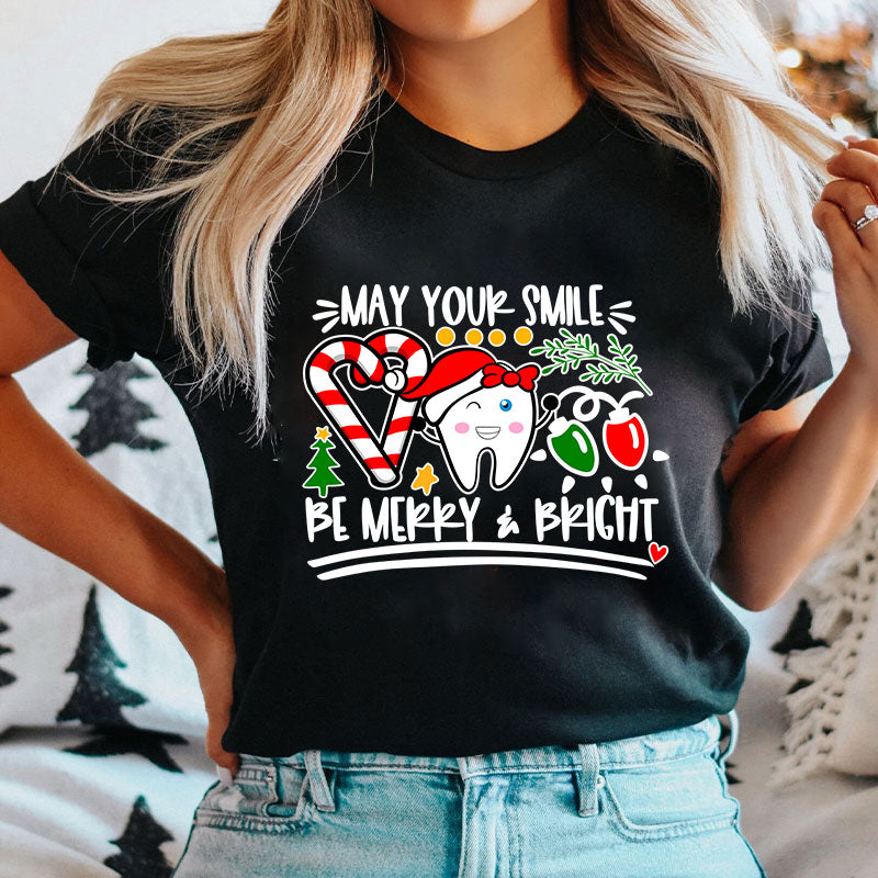 May Your Smile Be Merry And Bright Dentist Nurse T-Shirt