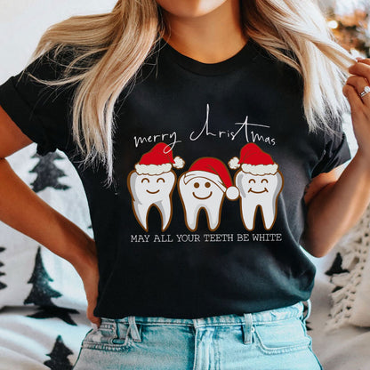 Merry Christmas May All Your Teeth Be White Dental Nurse T-Shirt