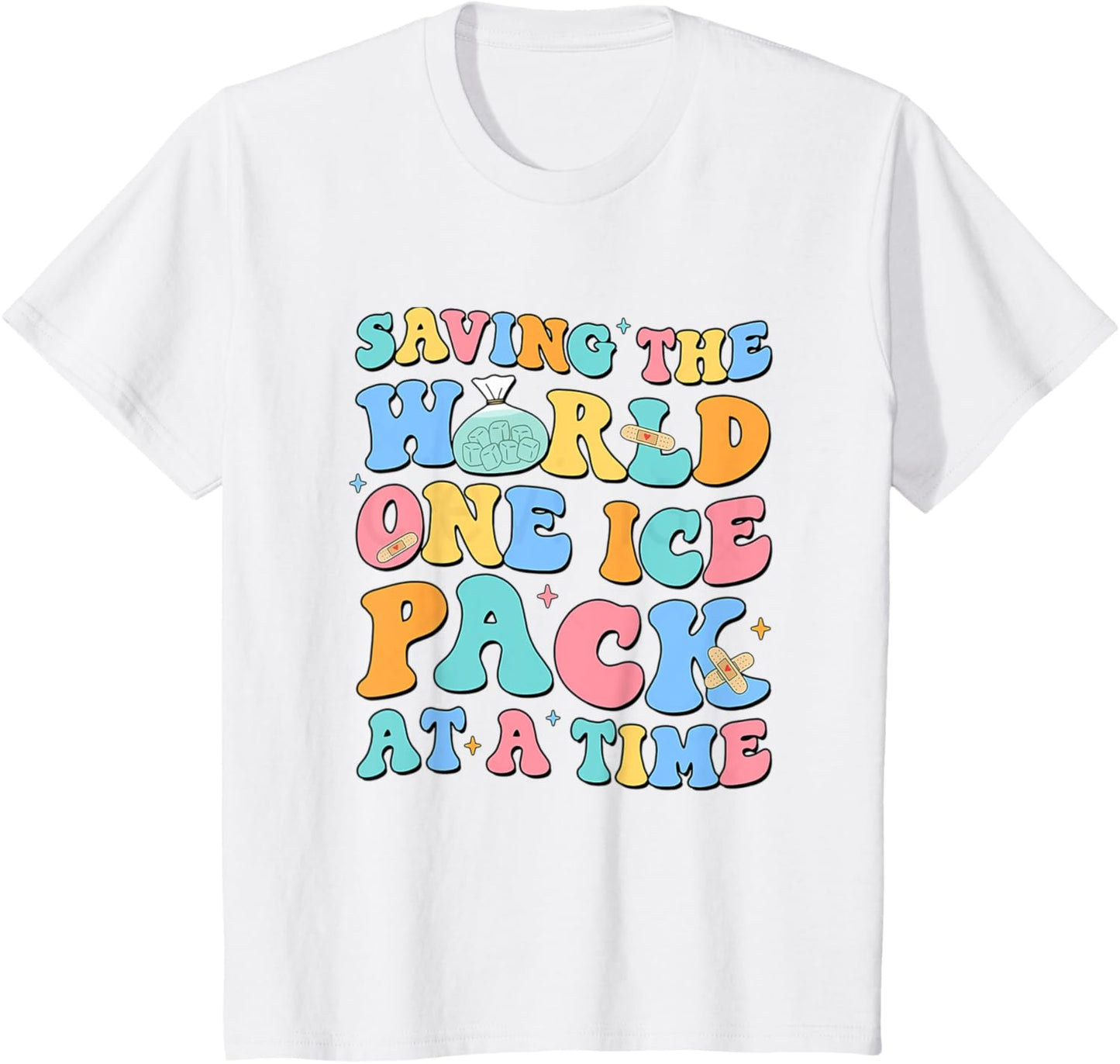 Saving The World One Ice Pack At Time Nurse T-Shirt