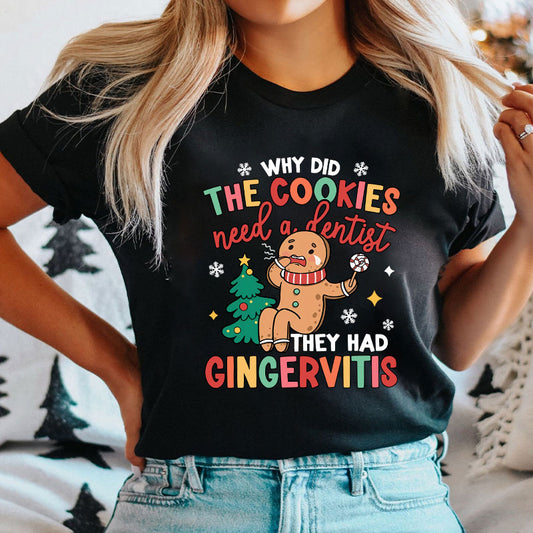 Why Did The Cookies Need A Dentist Dental Nurse T-Shirt