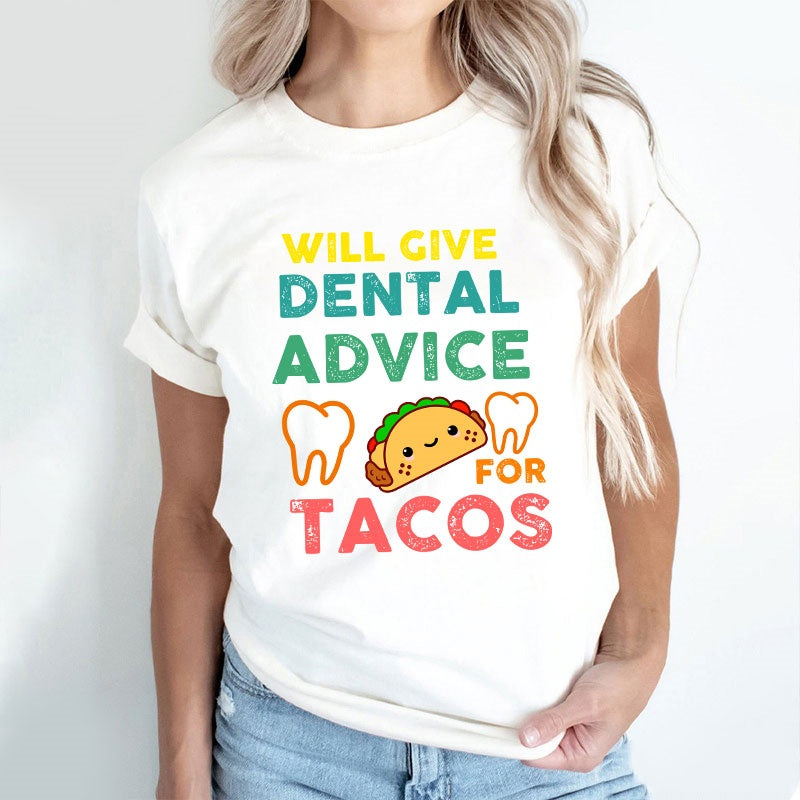 Will Give Dental Advice For Tacos Nurse T-Shirt