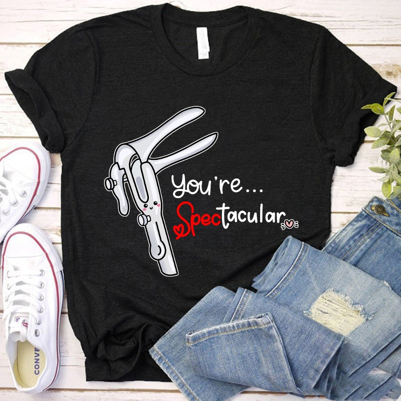 You're Spectacular Nurse T-Shirt