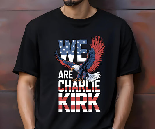 We Are Charlie Kirk Shirt