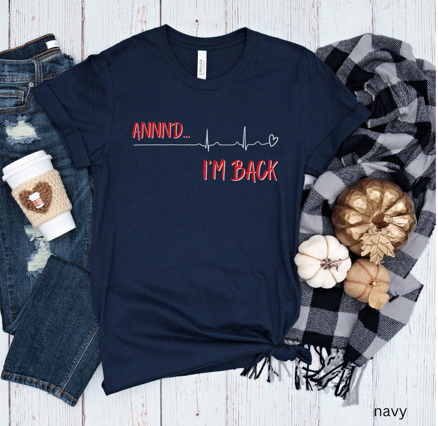 And I'm Back Funny Heartbeat Nurse T-Shirt