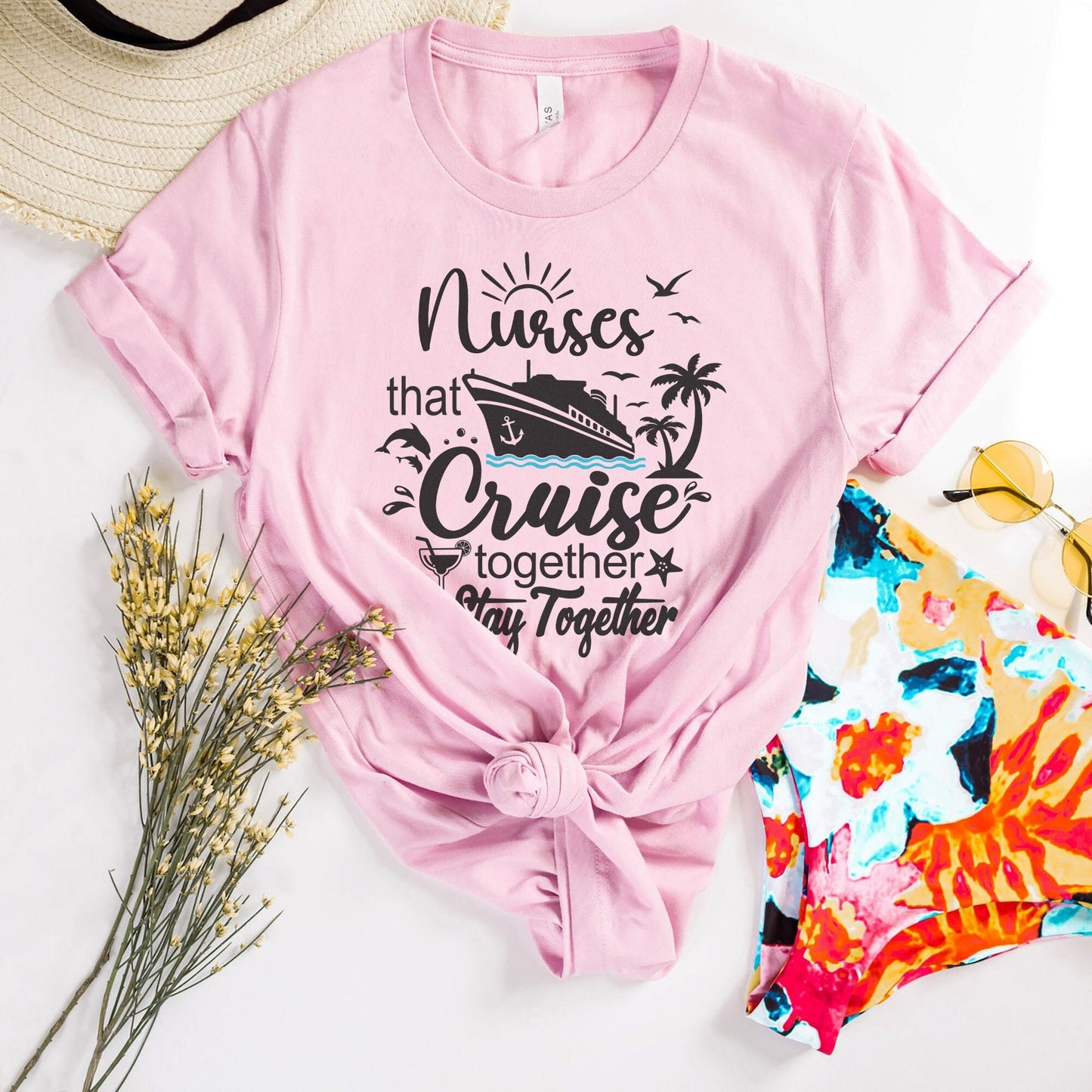 Nurses That Cruise Together Stay Together Nurse T-Shirt