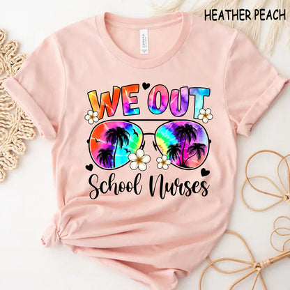 We Out School Nurses Summer Nurse T-Shirt