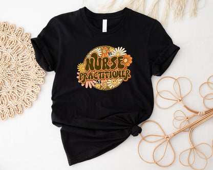 Nurse Practitioner Flowers Nurse T-Shirt