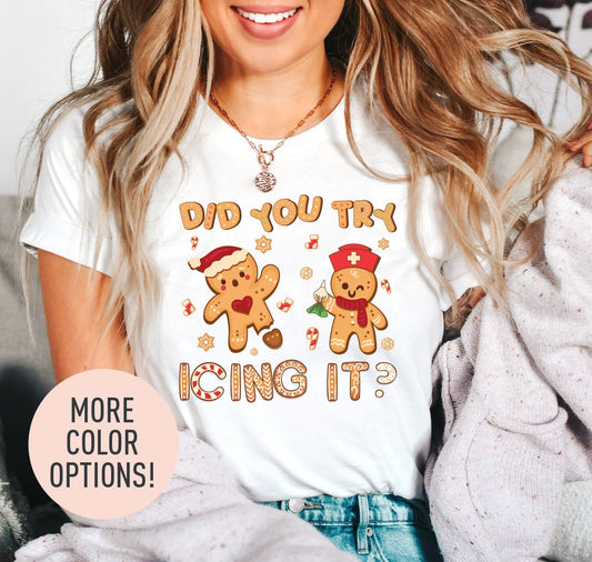 Did You Try Icing It Christmas Nurse T-Shirt