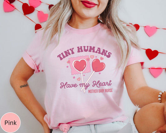 Tiny Humans Have My Heart Mother Baby Nurse T-Shirt