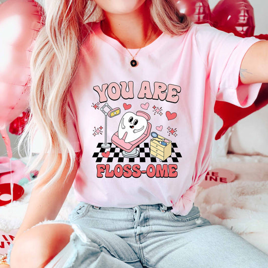 You Are Floss-Ome Dental T-Shirt