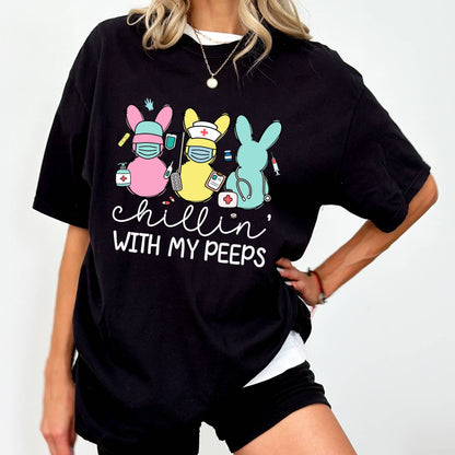 Chillin with My Peeps Easter Bunny Nurse T-Shirt