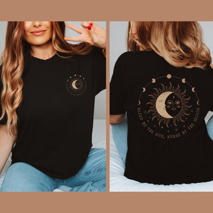 Sleep By The Sun Nurse By The Moon Nurse T-Shirt