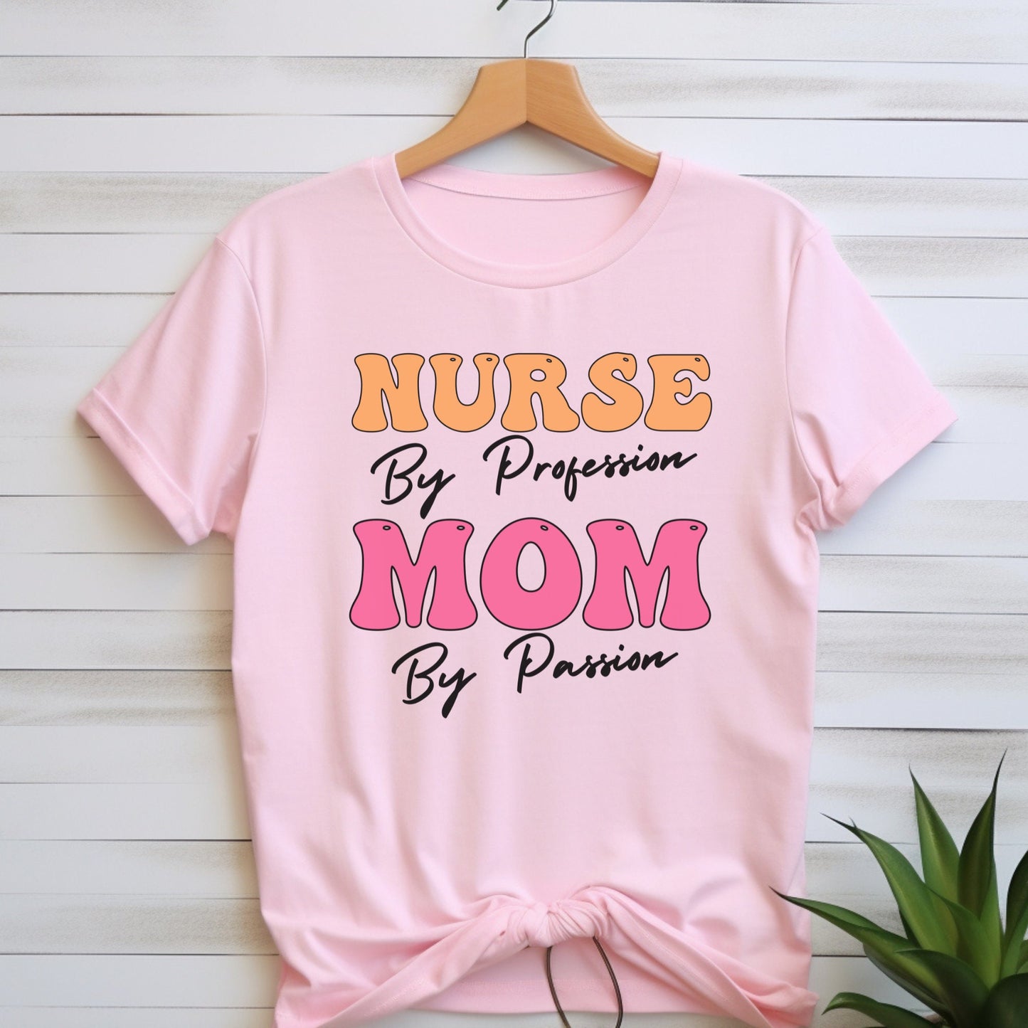 Nurse By Profession Mom By Passion Mother's Day Nurse T-Shirt