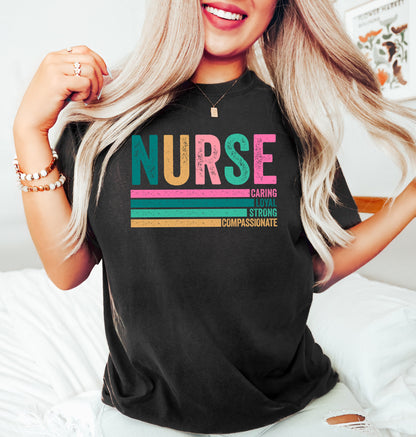 Nurse Caring Loyal Strong Compassionate Nurse T-Shirt