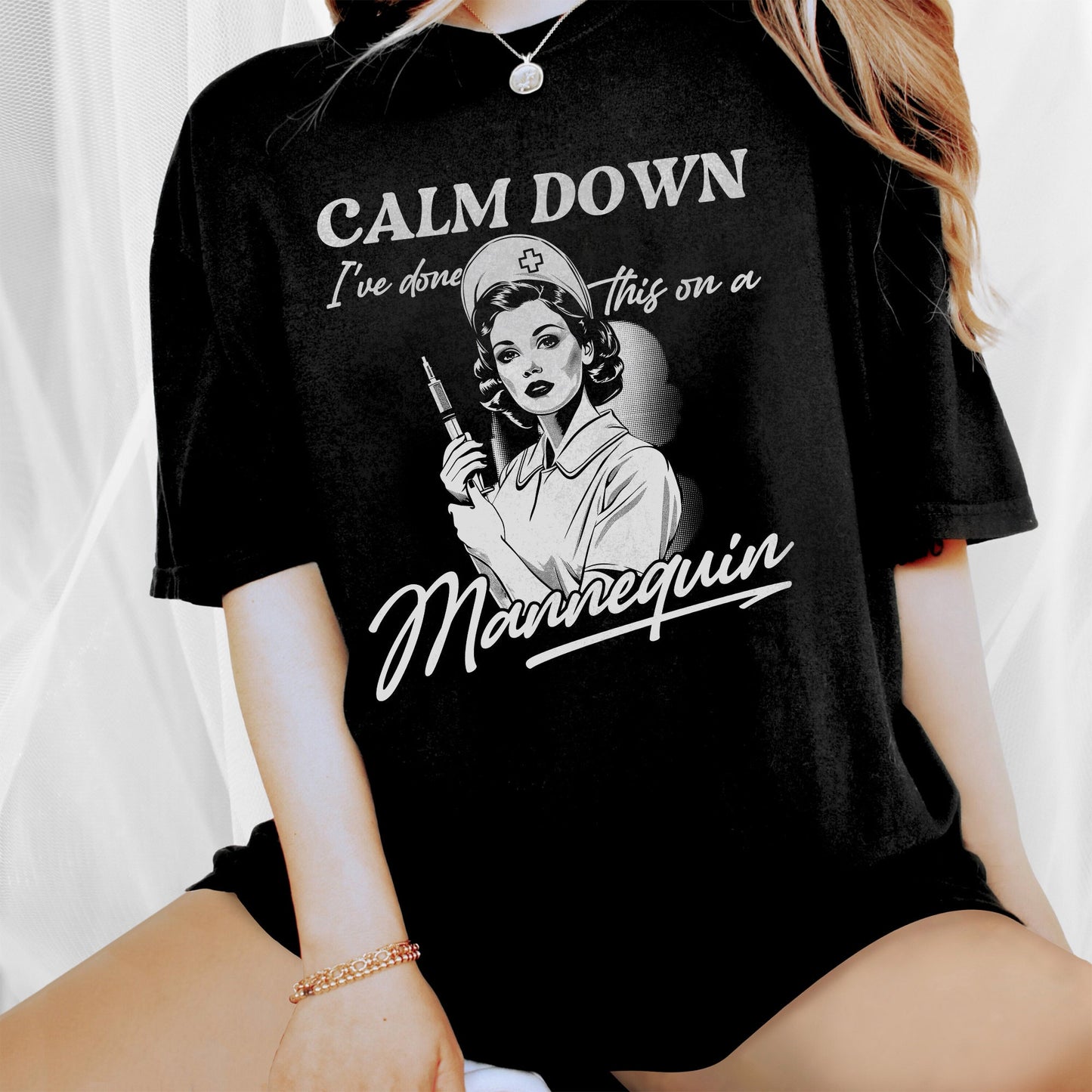 Calm Down I've Done This on a Mannequin RN Nurse T-Shirt