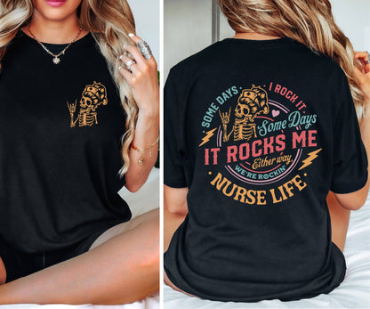 Some Days I Rock It Some Days It Rocks Me Nurse T-Shirt