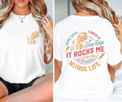 Some Days I Rock It Some Days It Rocks Me Nurse T-Shirt