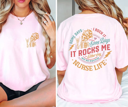 Some Days I Rock It Some Days It Rocks Me Nurse T-Shirt