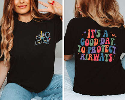 It's a Good Day To Protect The Airways Nurse T-Shirt