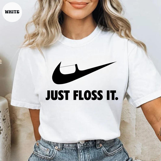 Just Floss It Funny Dentist Nurse T-Shirt