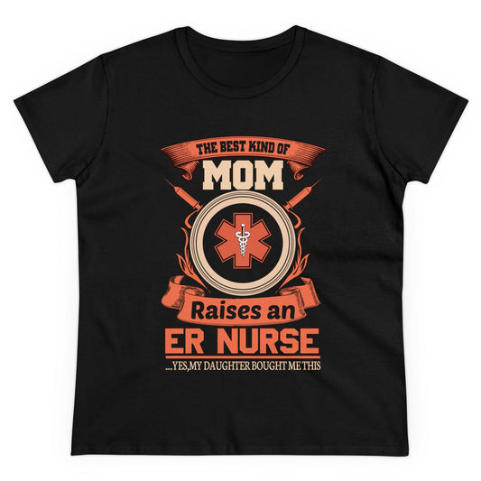 The Best Kind of Mom Raises An ER Nurse T-Shirt